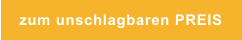 zum unschlagbaren PREIS
